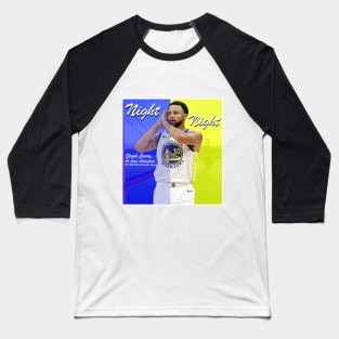 Night Night - Steph Curry T-Shirt Baseball T-Shirt